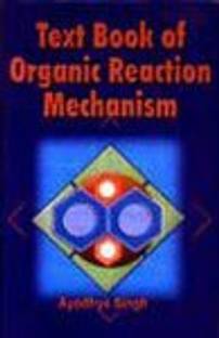 Textbook of Organic Reaction Mechanism