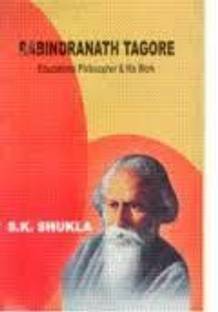 Rabindranath Tagore (Educational Philosopher and His Work)