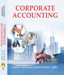 Corporate Accounting For B.Com (Hons.) IInd Year of Awadhesh Pratap Singh University, Barkatullah University, Devi Ahilya University, Dr. Harisingh Gour University, Jiwaji University, Rani Durgavati Vishwavidyalaya, Vikram University