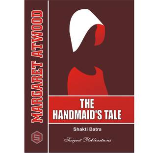 The Handmaid's Tale : A Critical Introduction, Comprehensive Summary and Analysis, Notes and Important Questions with Answers