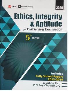 Ethics, Integrity & Aptitude By G Subba Rao & P N Roy Chowdhury Including Fully Solved Papers 2013 To 2019 Best Book For CIVIL SERVICES EXAMINATION English Medium