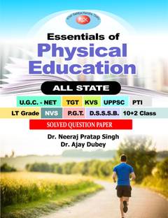 Essentials of Physical Education All State UGC NET/TGT/KVS/UPPSC/PTI/LG GRADE/NVS/PGT/DSSSB/10+2 Class Solved Question Paper