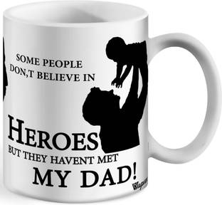 Wagwan Gift for Father,Dad,Papa On Birthday Father's Day Anniversary Some People Don’t Believe in Heroes But They Havent Met My Dad Ceramic Coffee Mug