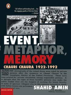 Event, Metaphor, Memory  - Chauri Chaura (1922 - 1992)