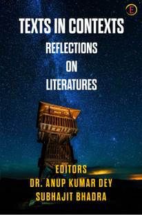 Texts in Contexts Reflections on Literatures in English Written in India and Beyond