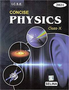 Selina ICSE Concise Physics For Class 10 (2020-2021) Session