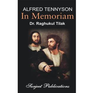 In Memoriam : A Critical Introduction, Complete Text with Paraphrase, Notes, Explanatory Comments and Important Questions with Answers