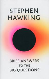Brief Answers to the Big Questions: the final book from Stephen Hawking