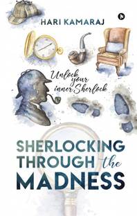 Sherlocking Through the Madness  - UNLOCK YOUR INNER SHERLOCK