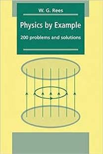 Physics By Example : 200 Problems And Solutions 200 Problems And Solutions  - 200 Problems and Solutions 1st Edition
