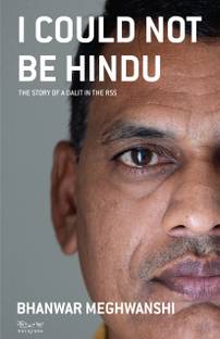 I Could Not be Hindu  - The Story of a Dalit in the RSS