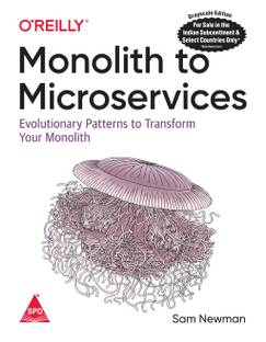 Monolith to Microservices: Evolutionary Patterns to Transform Your Monolith (English, Paperback, Sam Newman)
