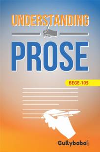 BEGE-105/ EEG-05 Understanding Prose (English, Paperback, Kritika Bhardwaj)