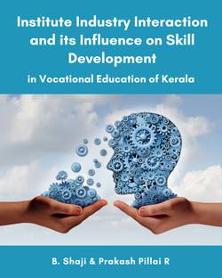 Institute Industry Interaction and its Influence on Skill Development: The Case of Kerala