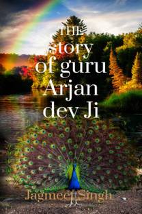 The Story Of Guru Arjan Dev JI (Color Edition)