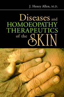 Diseases and Homoeopathy Therapeutics of the Skin 1st edition Philadelphia 1902 Edition