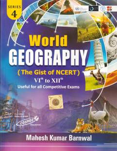 World Geography (The Gist Of NCERT) VIth To XIIth Useful For All Competitive Exams