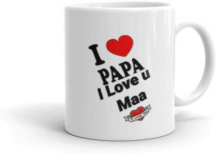 THE NK Store I Love My Papa Love You Maa I Love You Printed Coffee Cup 330 ml Special Gift for Dad And Mom600 Ceramic Coffee Mug