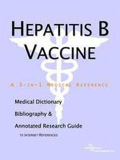 Hepatitis B Vaccine - A Medical Dictionary, Bibliography, and Annotated Research Guide to Internet References
