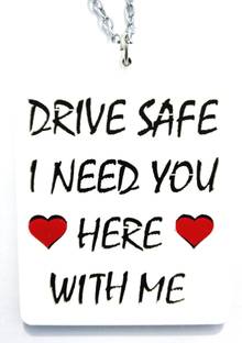 GXYS DRIVE SAFE I NEED YOU HERE WITH ME Car Hanging Ornament
