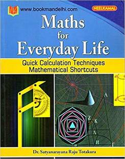 Maths For Everyday Life (Quick Calculation Techniques Mathematical Shortcuts