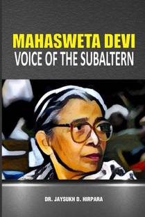 MAHASWETA DEVI : VOICE OF THE SUBALTERN