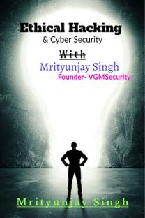 Ethical Hacking With Mrityunjay Singh