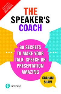 The Speaker's Coach - 60 Secrets to Make Your Talk, Speech or Presentation Amazing