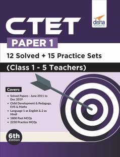Ctet Paper 1 - 12 Solved + 15 Practice Sets (Class 1 - 5 Teachers)