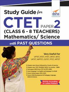 Study Guide for Ctet Paper 2 (Class 6 - 8 Teachers) Mathematics/ Science with Past Questions