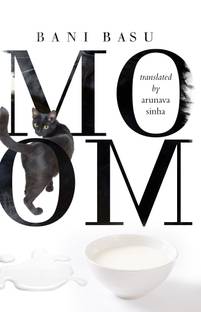 Moom by Bani Basu: Translated by Arunava Sinha