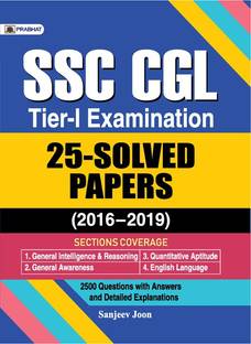 Ssc Cgl Tier-I Examination, 25 Solved Papers (2016?2019)  - Revised and Updated Syllabus 2022-2023 | Recommended Book for Best Performance in Competitive Exam