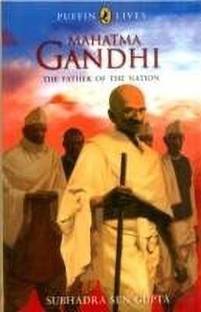 Mahatma Gandhi : The Father of the Nation - Puffin Lives, (PB)