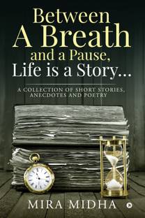 Between a Breath and a Pause, Life is a Story…