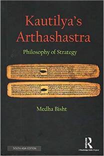 Kautilya's Arthashastra: Philosophy of Strategy
