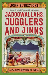 Jadoowallahs, Jugglers and Jinns