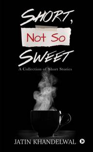 Short, Not So Sweet