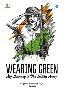 WEARING GREEN " My Journey in The Indian Army"