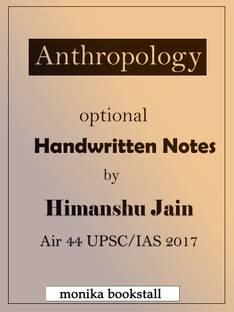 IAS Anthropology Optional Class Notes 2017 (Xerox Study Material) By Himanshu Jain