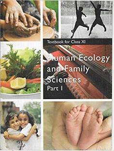 Human Ecology And Family Sciences Part - 1 Textbook For Class - 11