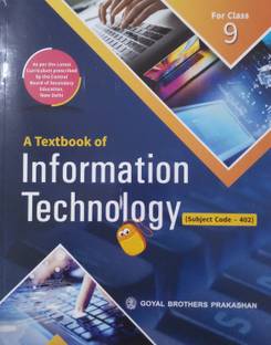 A TEXTBOOK OF INFORMATION TECHNOLOGY FOR CLASS-IX (SUBJECT CODE - 402) (2020 EDITION)