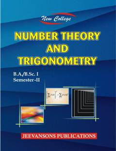 New College Number Theory and Trigonometry For B.A./B.Sc. I (2nd Semester)