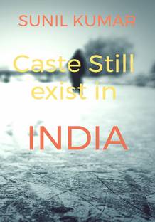 Caste Still Exist in India