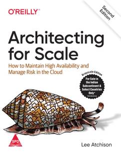 Architecting for Scale: How to Maintain High Availability and Manage Risk in the Cloud, Second Edition (English, Paperback, Lee Atchison)