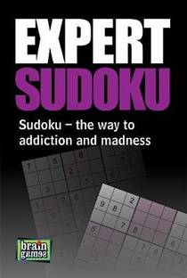 Expert Sudoku  - Sudoku - The Way To addiction And Madness