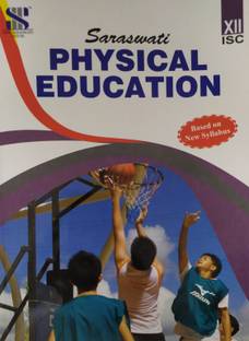 Saraswati ISC Physical Education For Class-12 Based On New Syllabus