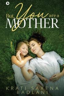 But, You Are a Mother