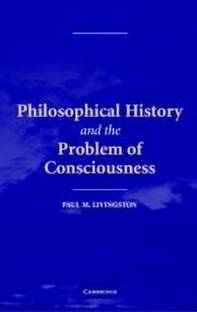 Philosophical History and the Problem of Consciousness