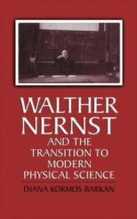 Walther Nernst and the Transition to Modern Physical Science