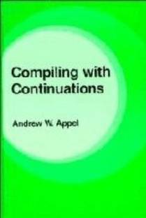 Compiling with Continuations